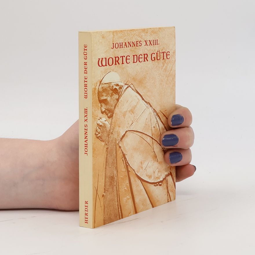 Johannes XXIII. Worte der Güte