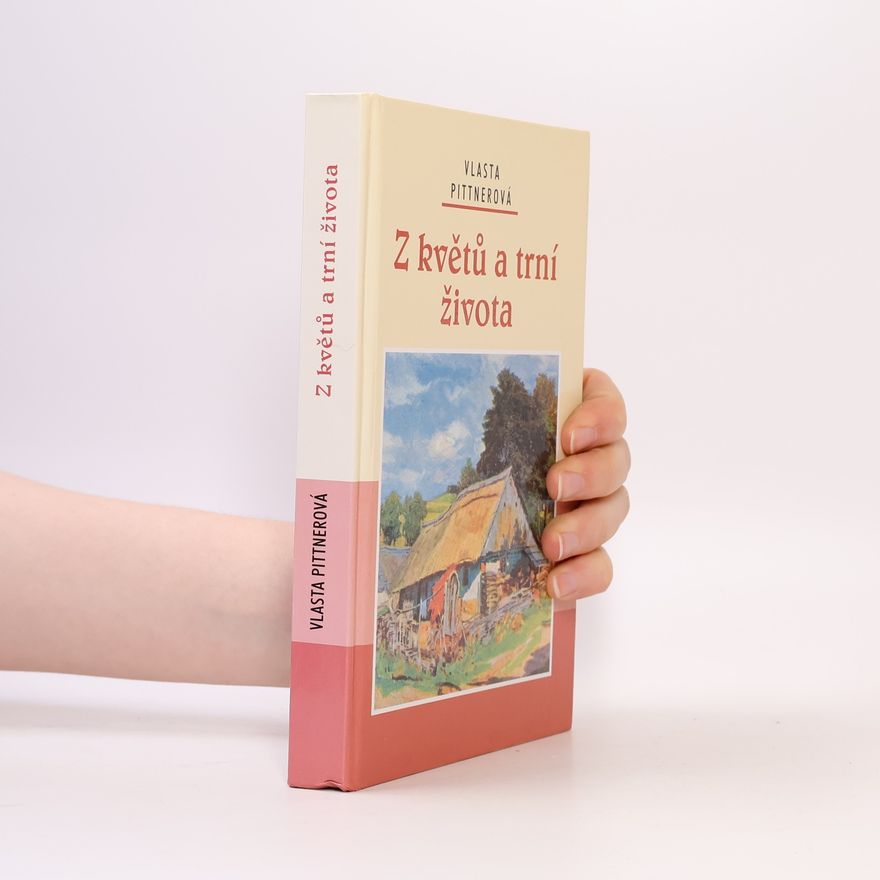 Vlasta Pittnerová Z květů a trní života
