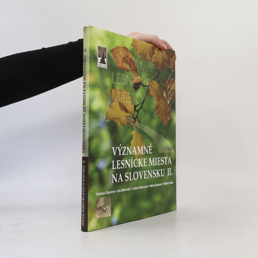 Roman Uhliar Významné lesnícke miesta na Slovensku. II.