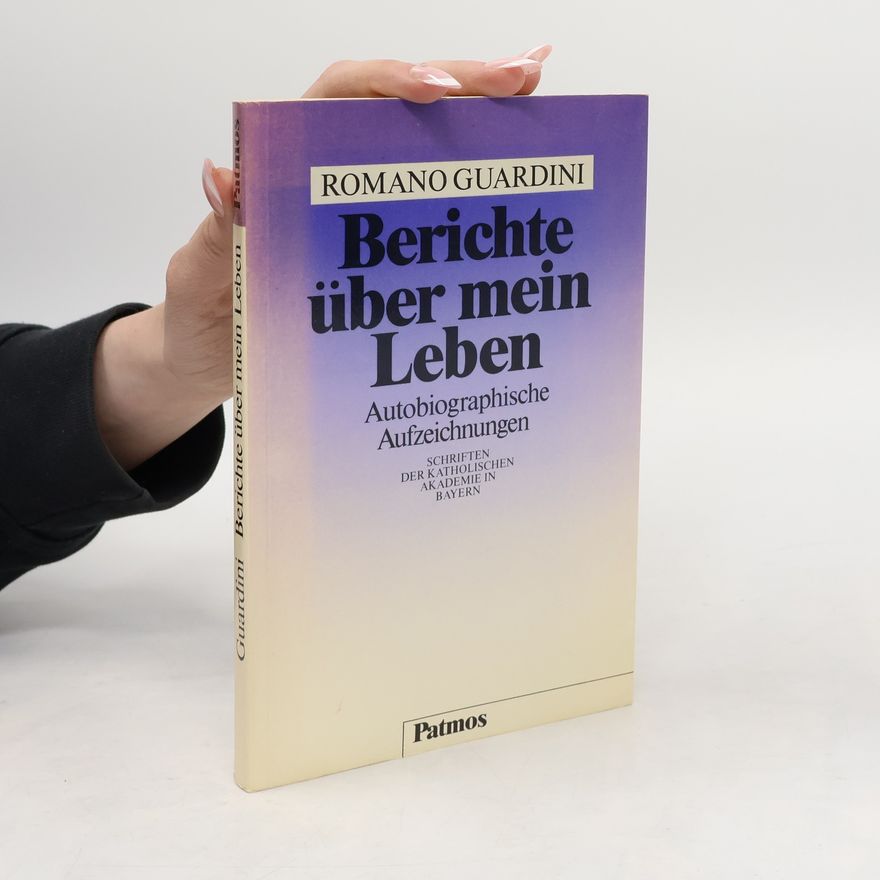 Romano Guardini Berichte über mein Leben