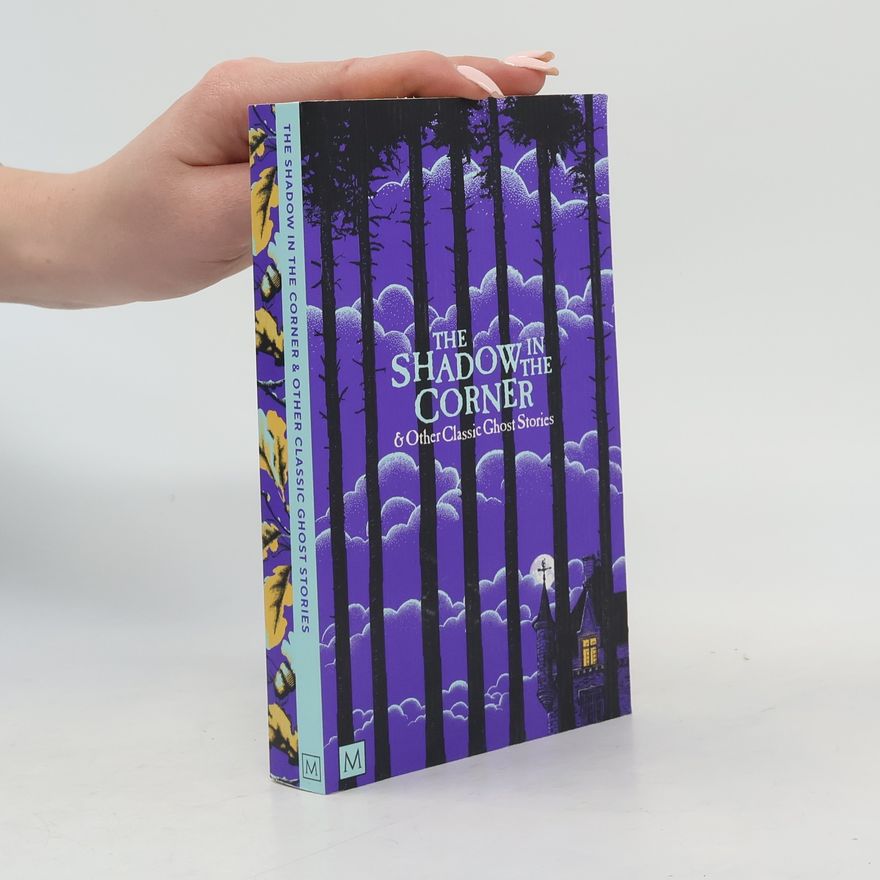 Marcus Clapham The Shadow in the Corner & Other Classic Ghost Stories