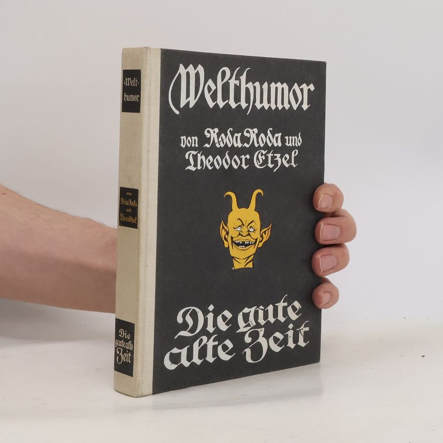 Roda Roda Welthumor von Roda Roda und Theodor Etzel. Die gute alte Zeit