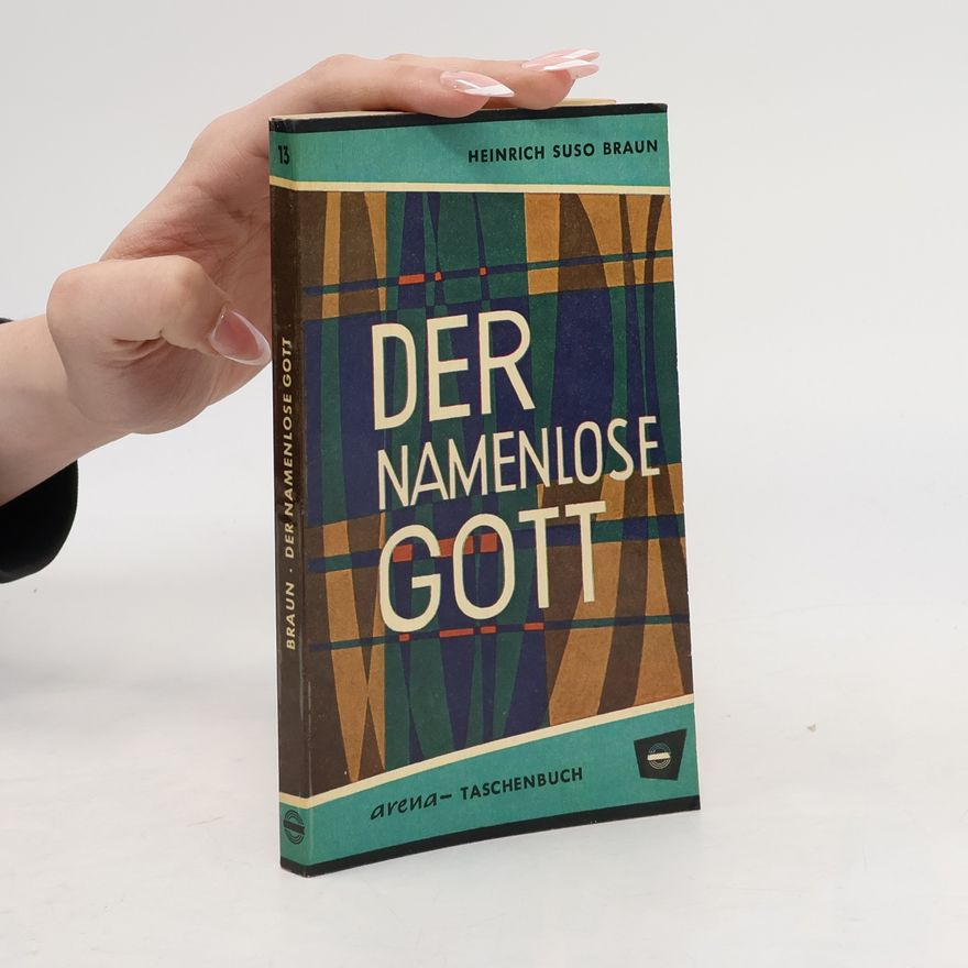 Heinrich Suso Braun Der namenlose Gott