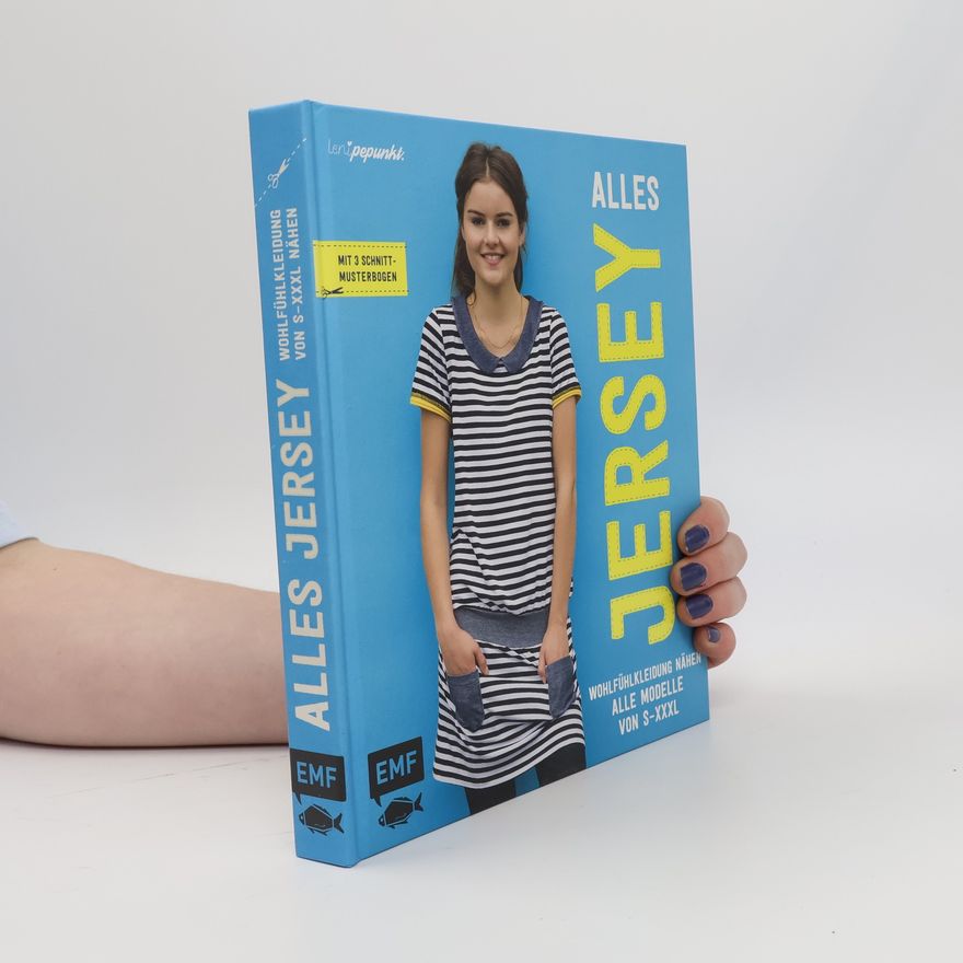 Autorenkollektiv Alles Jersey - Wohlfühlkleidung nähen Alle Modelle von S bis XXXL