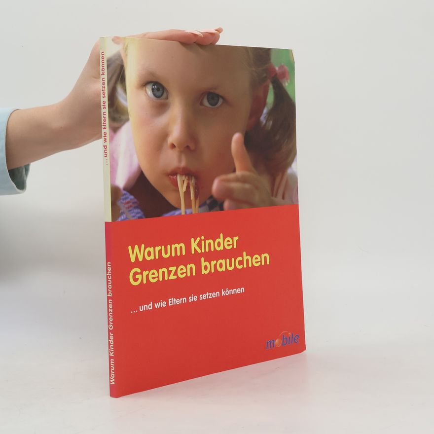 Gerlinde Unverzagt Warum Kinder Grenzen brauchen