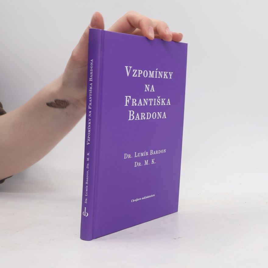 Lumír Bardon Vzpomínky na Františka Bardona