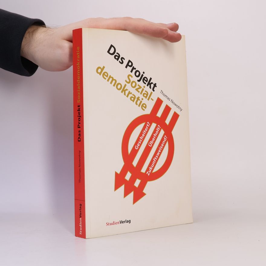 Thomas Nowotny Das Projekt Sozialdemokratie