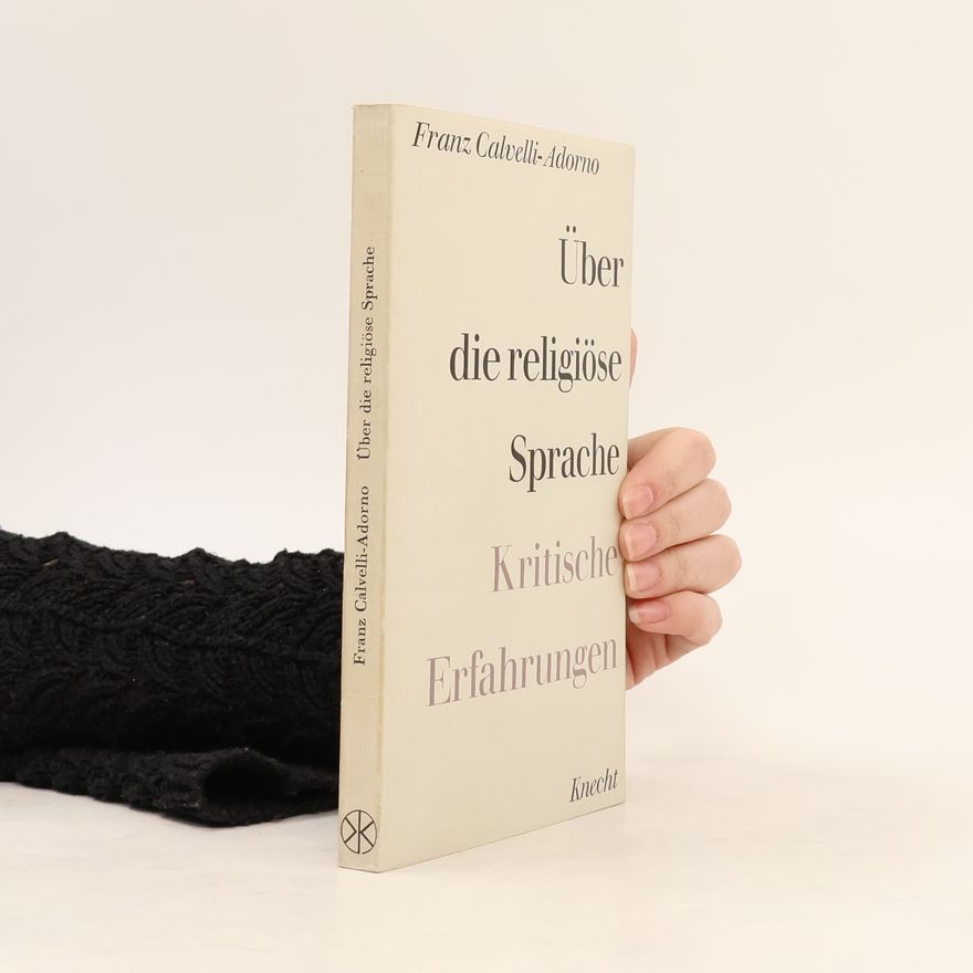 Franz Calvelli-Adorno Über die religiöse Sprache
