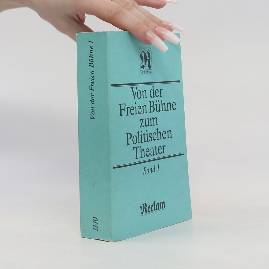 Autorenkollektiv Von der Freien Bühne zum Politischen Theater; Band 1