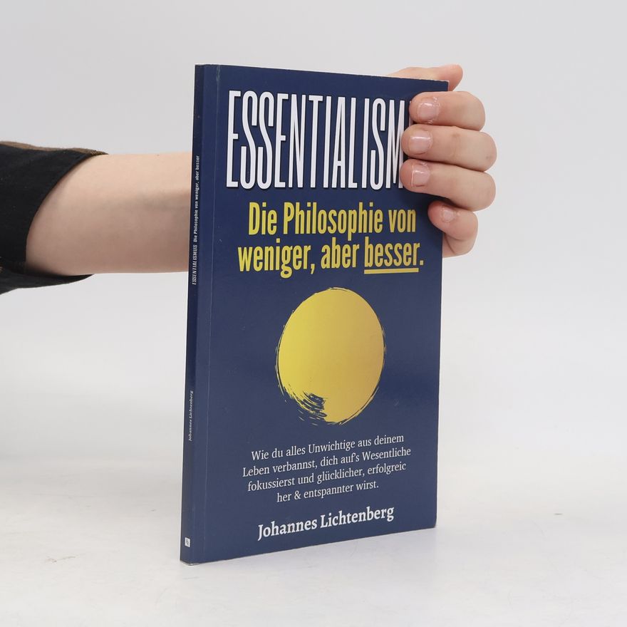 Johannes Lichtenberg Essentialismus - Die Philosophie von weniger, aber besser
