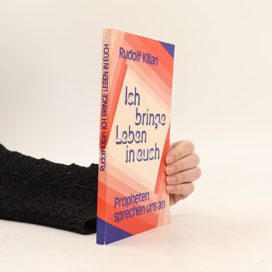 Rudolf Kilian Ich bringe Leben in euch