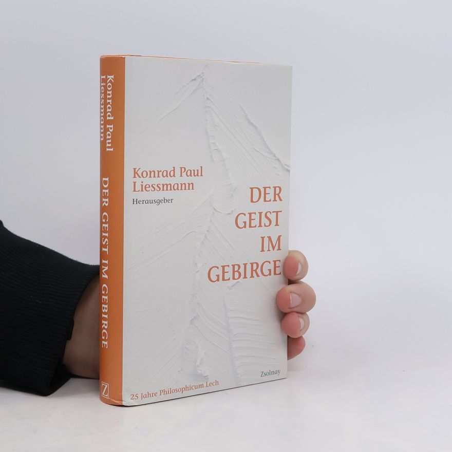 Konrad Paul Liessmann Der Geist im Gebirge