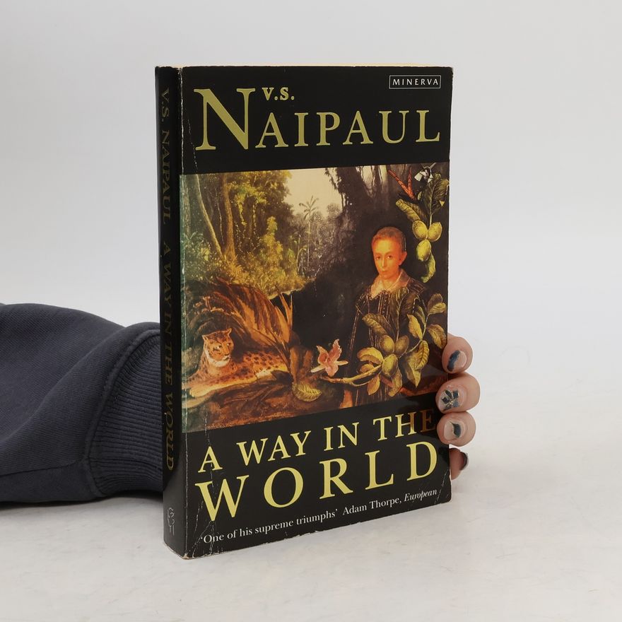 V. S. Naipaul A Way in the World