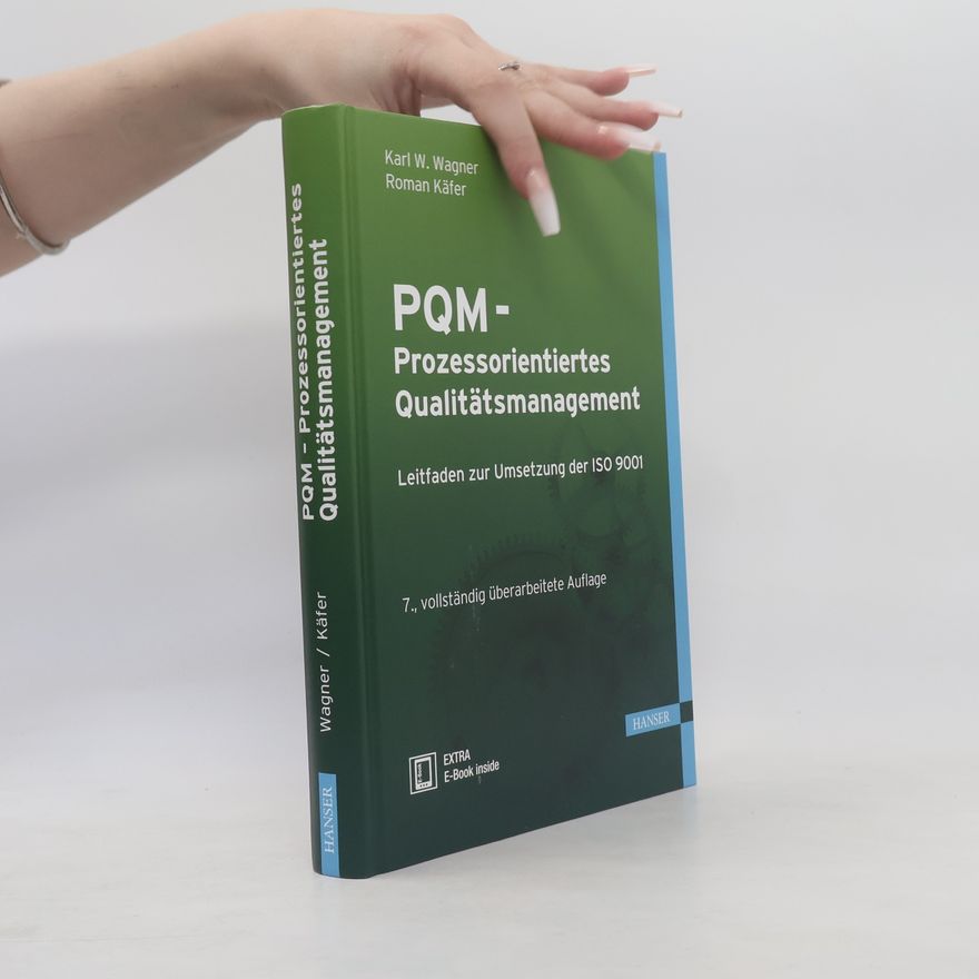 Roman Käfer PQM - prozessorientiertes Qualitätsmanagement - vollständig überarbeitete Auflage