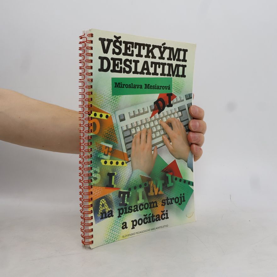 Miroslava Mesiarová Všetkými desiatkami na písacom stroji a počítači
