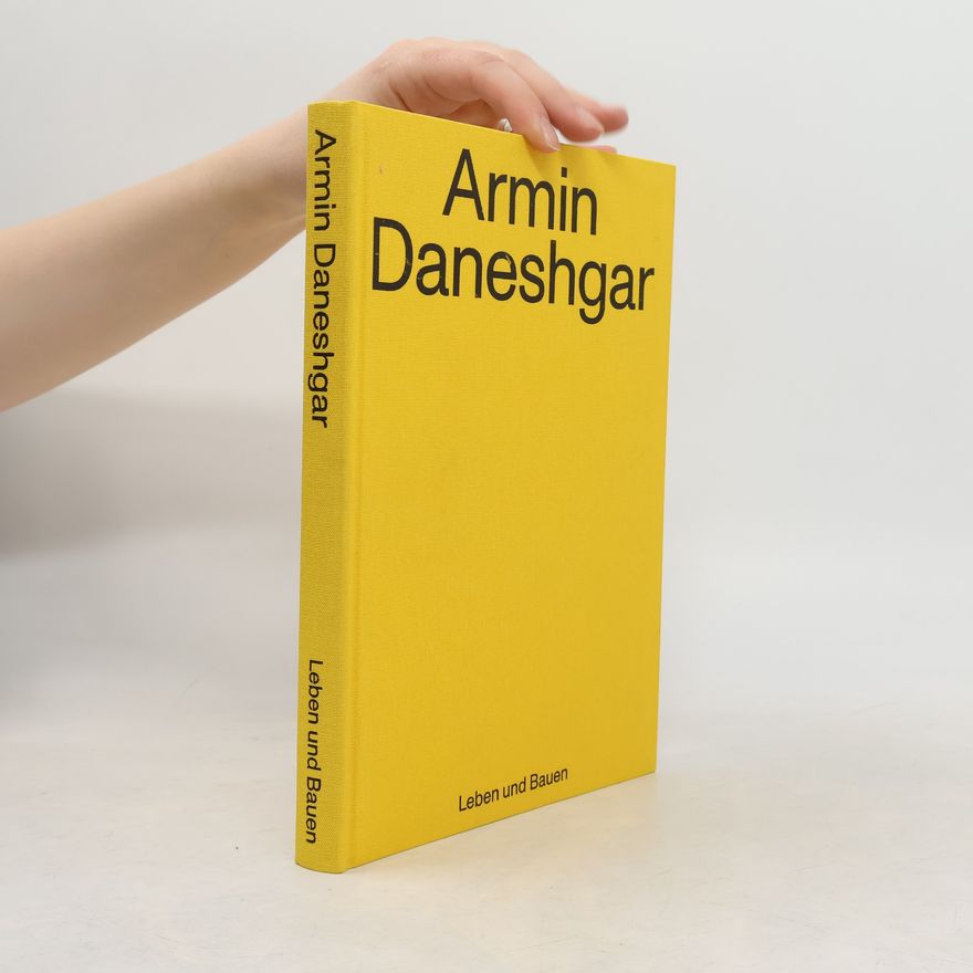 Von Armin Daneshgar Leben und Bauen