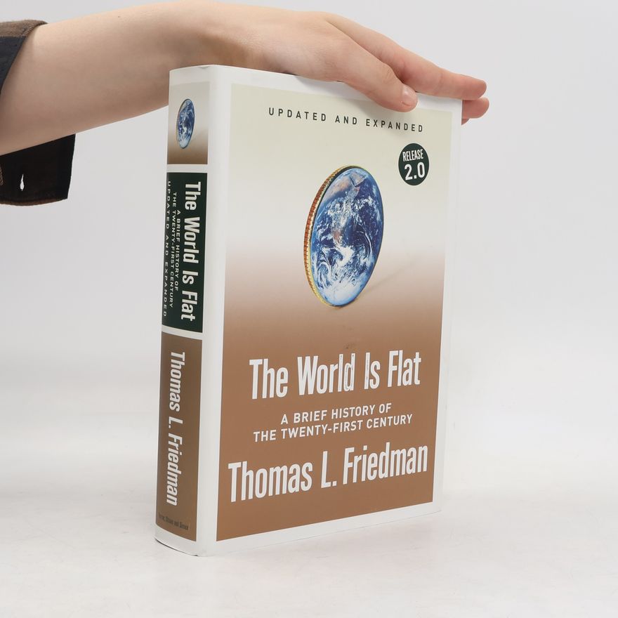 Thomas Friedman The world is flat : a brief history of the twenty-first century