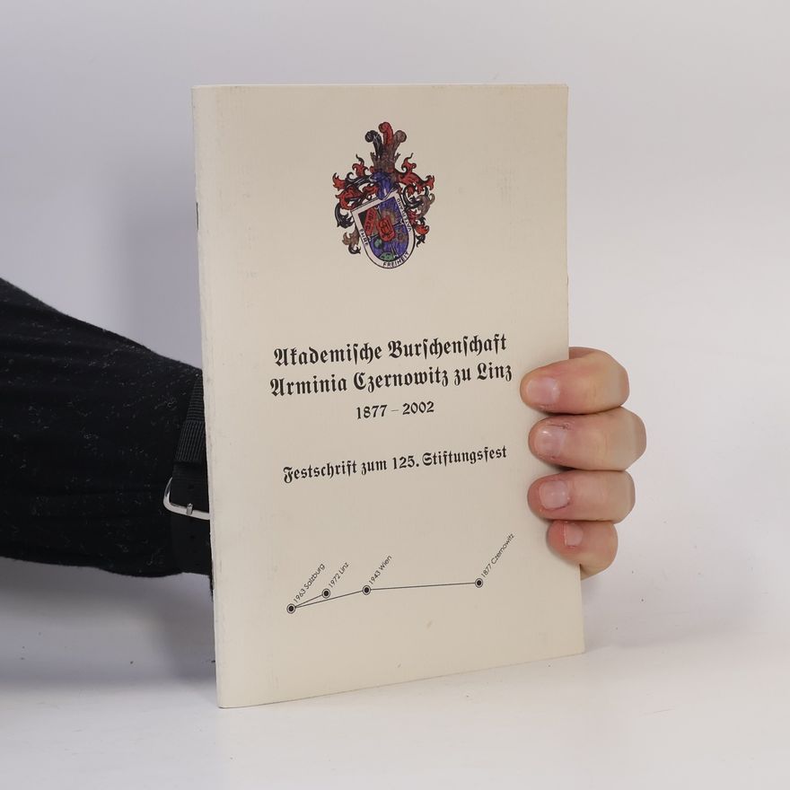 Autorenkollektiv Akademische Burschenschaft Arminia Czernowitz zu Linz 1877-2002