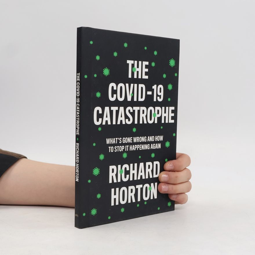 Richard Horton COVID-19 Catastrophe