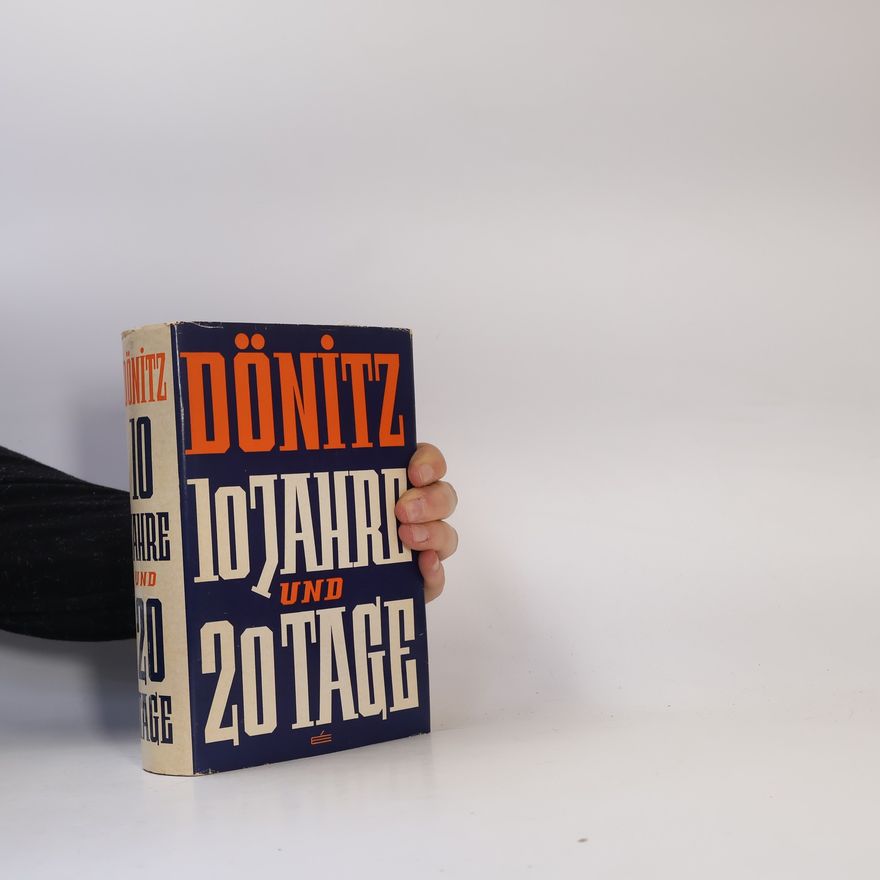Karl Dönitz 10 Jahre und 20 Tage