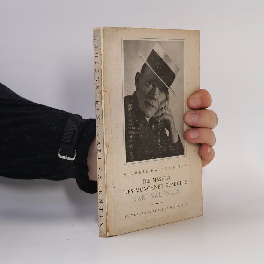 Wilhelm Hausenstein Die Masken des Münchner Komikers Karl Valentin
