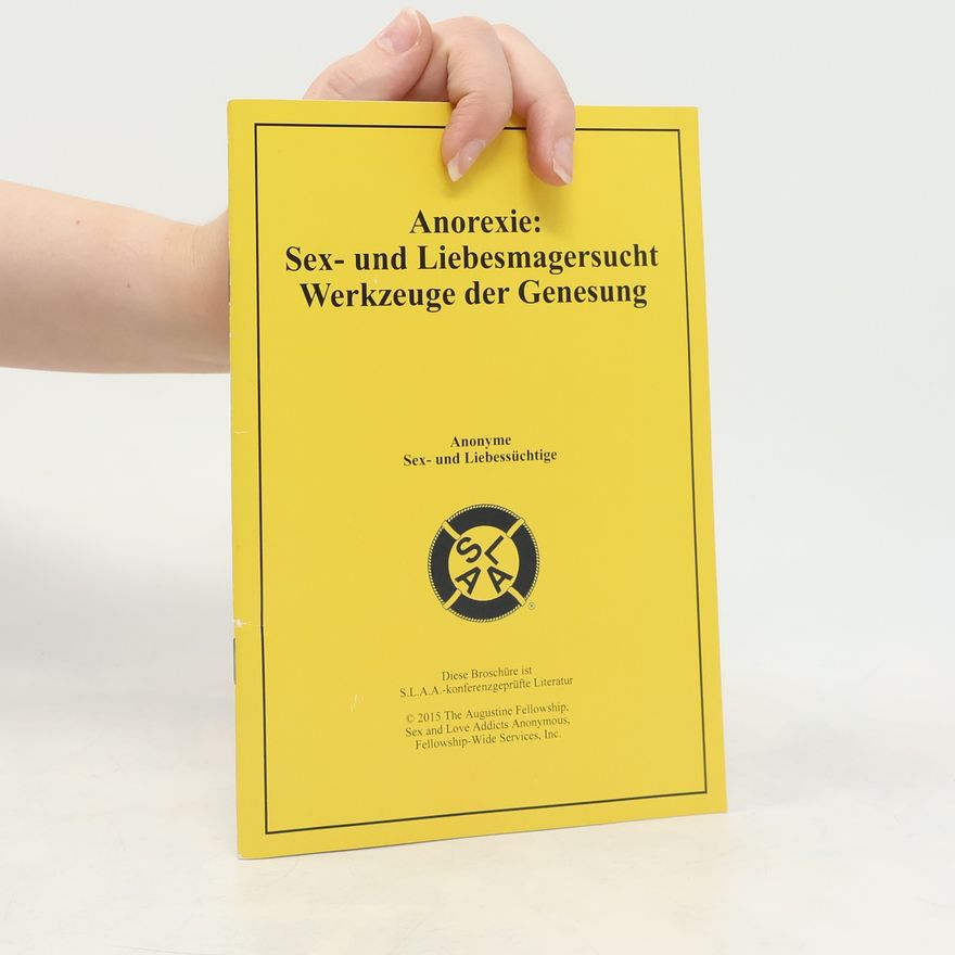 Autorenkollektiv Anorexie: Sex- und Liebesmagersucht – Werkzeuge der Genesung