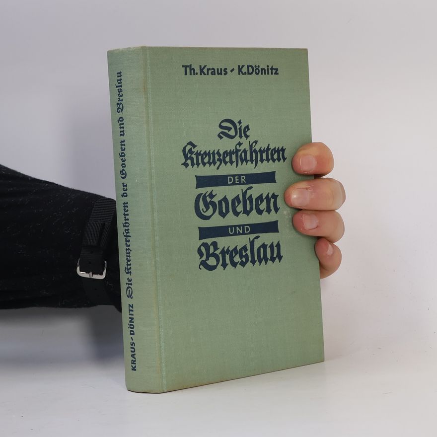 Theodor Krauß Die Kreuzerfahrten der Goeben und Breslau