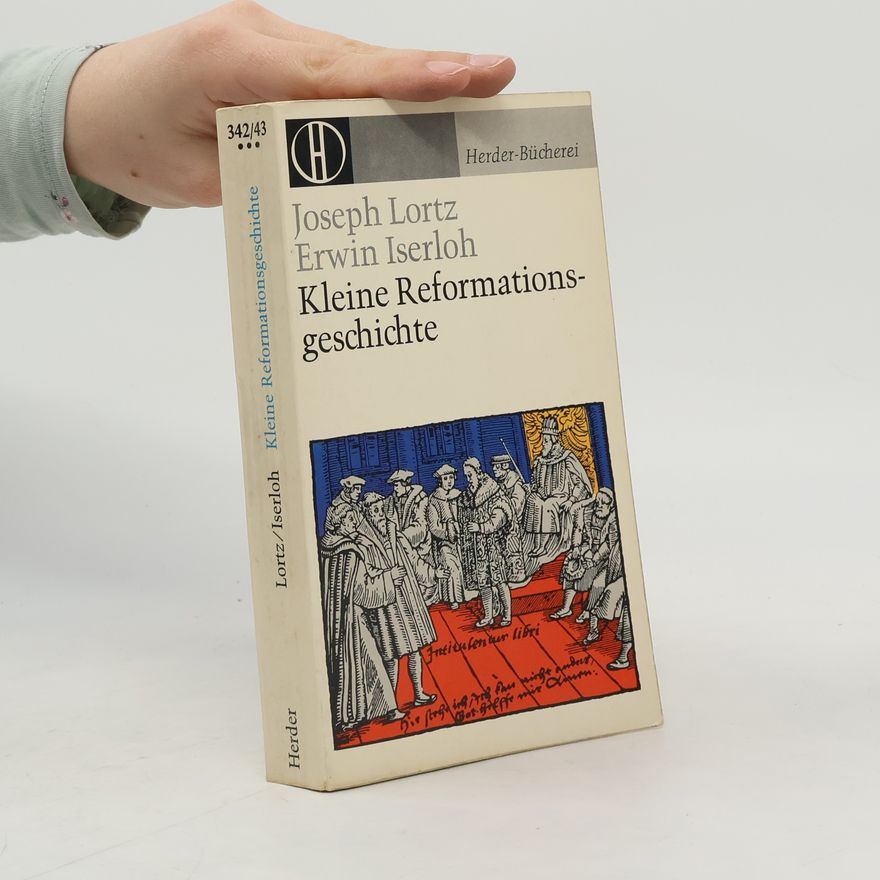 Joseph Adam Lortz Kleine Reformationsgeschichte