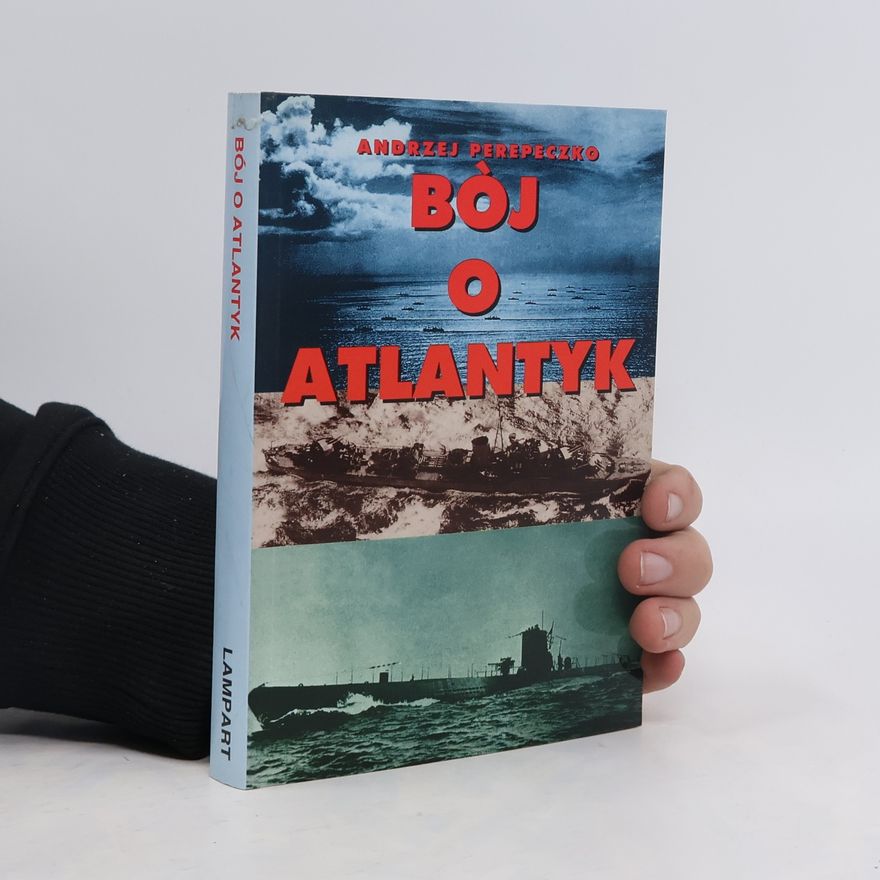 Andrzej Perepeczko Bój o Atlantyk