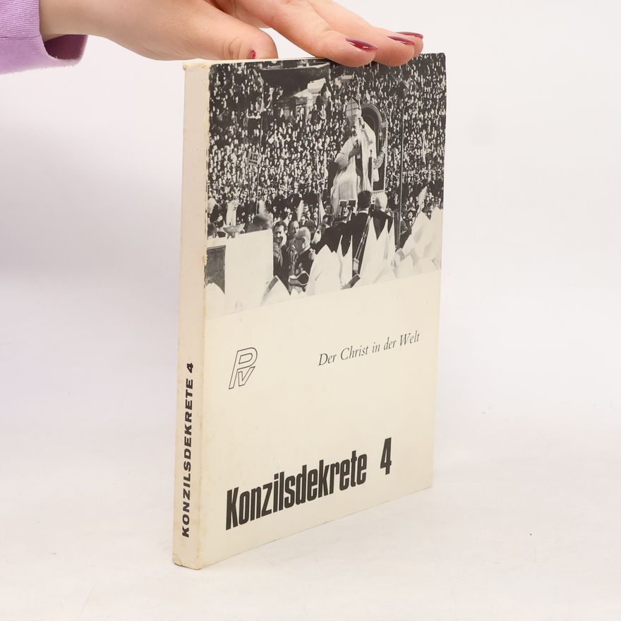 Autorenkollektiv Konzilsdekrete 4. Der Christ in der Welt