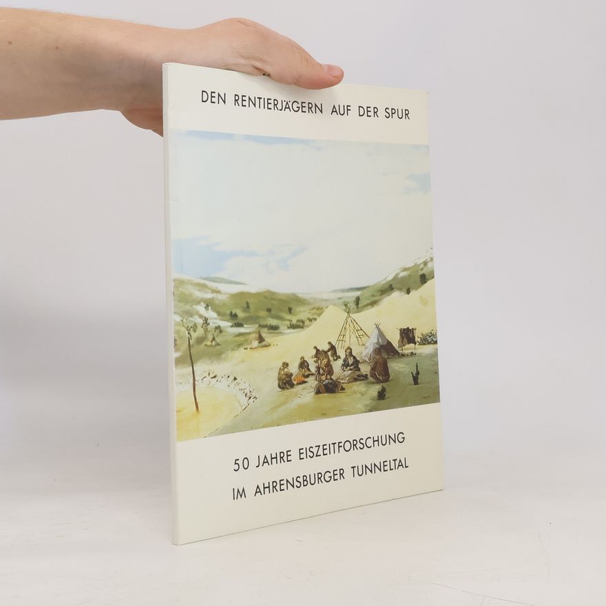 Gernot Tromnau Den Rentierjägern auf der Spur