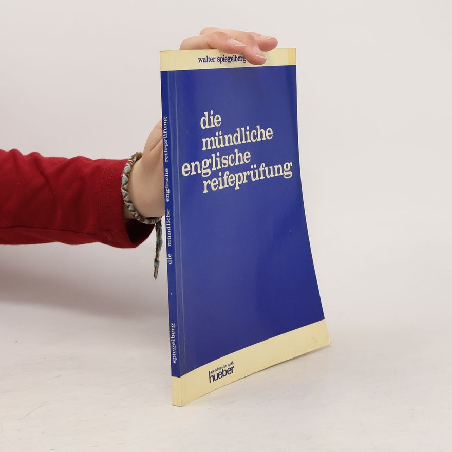 Walter Spiegelberg Die mündliche englische Reifeprüfung