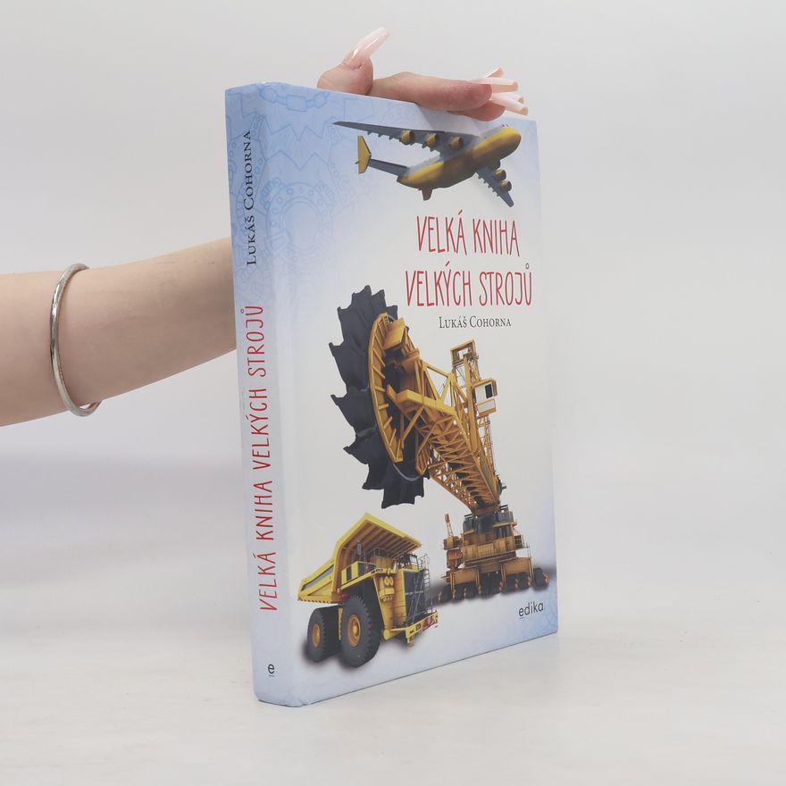 Lukáš Cohorna Velká kniha velkých strojů