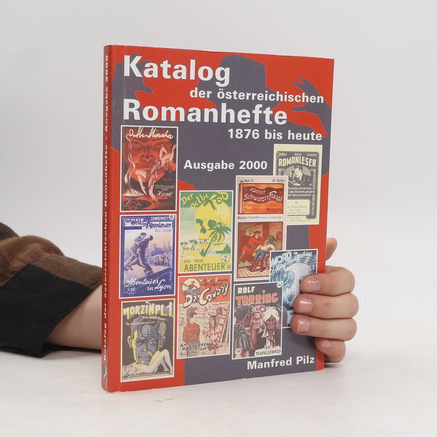 Manfred Pilz Katalog der österreichischen Romanhefte von 1876 bis heute