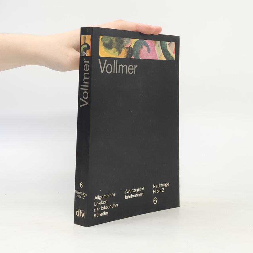 Various authors Allgemeines Lexikon der bildenden Künstler 6. Vollmer