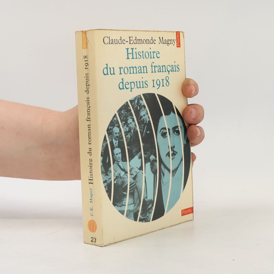 Claude-Edmonde Magny Histoire du roman français depuis 1918