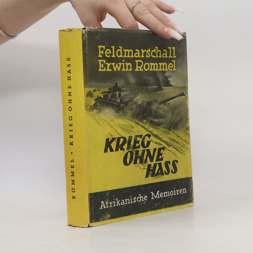 Erwin Rommel Krieg ohne Hass