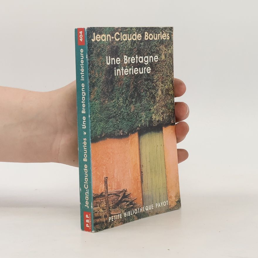 Jean-Claude Bourlès Petite Bibliothèque Payot - 404: Une Bretagne intérieure