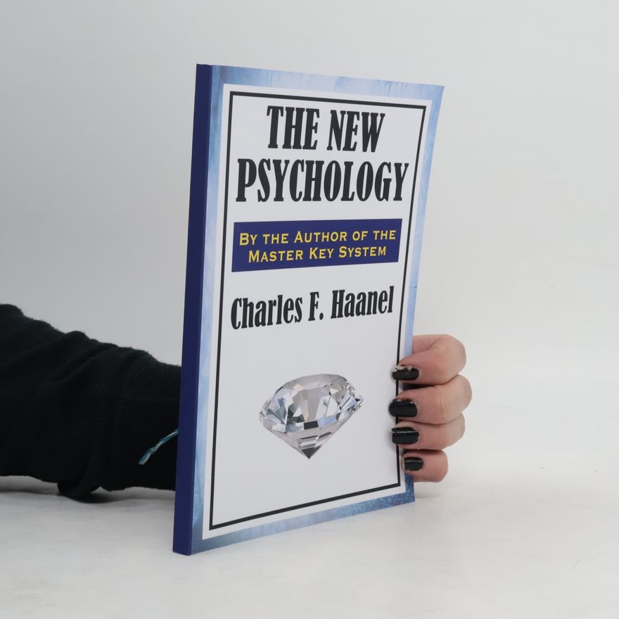 Charles Francis Haanel The New Psychology