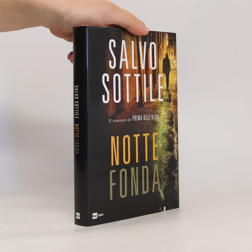 Salvo Sottile Notte fonda. Il romanzo di Prima dell'alba