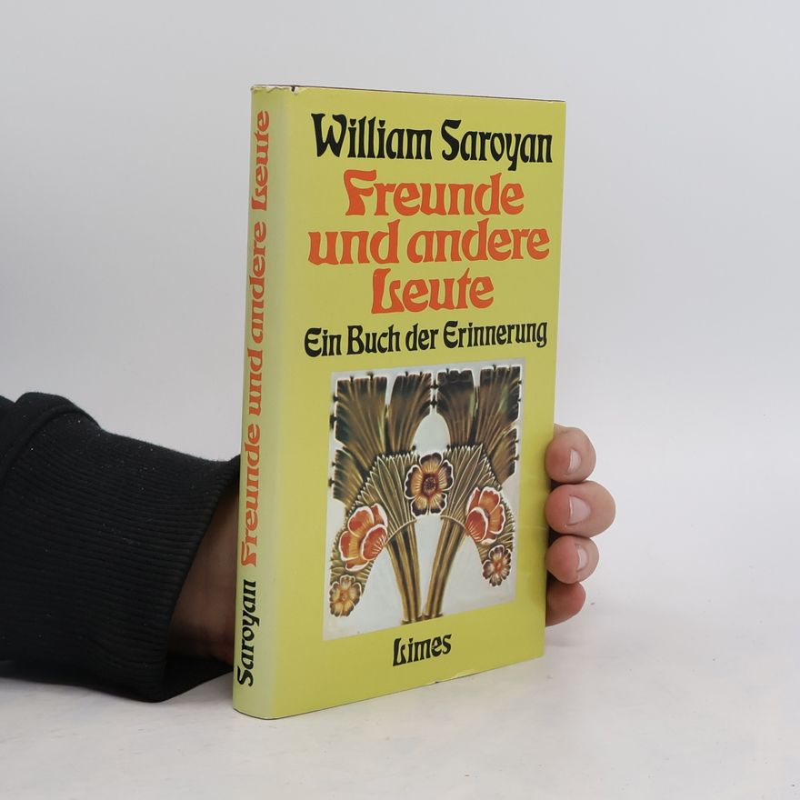 William Saroyan Freunde und andere Leute