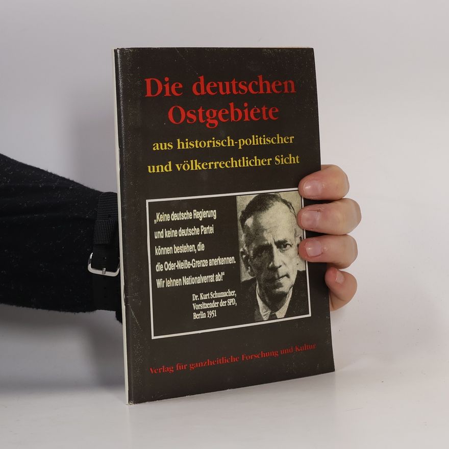 Collectif d'auteurs Reihe Kernpunkte, Heft 8: Die deutschen Ostgebiete aus historisch-politischer und völkerrechtlicher Sicht