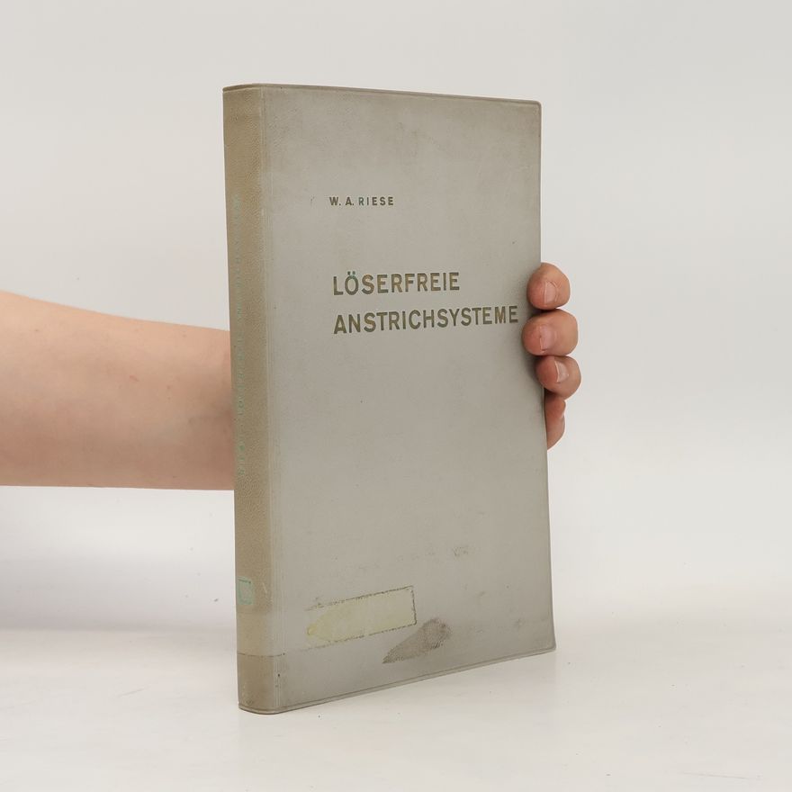 Wolfram Adalbert Riese Löserfreie Anstrichsysteme