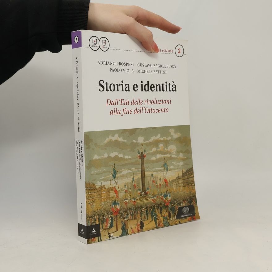 Collectif d'auteurs Storia e identità. Dall'Età delle rivoluzioni alla fine dell'Ottocento