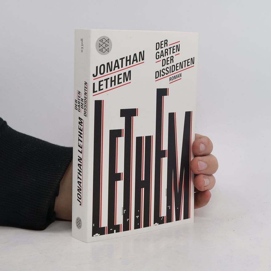 Jonathan Lethem Der Garten der Dissidenten
