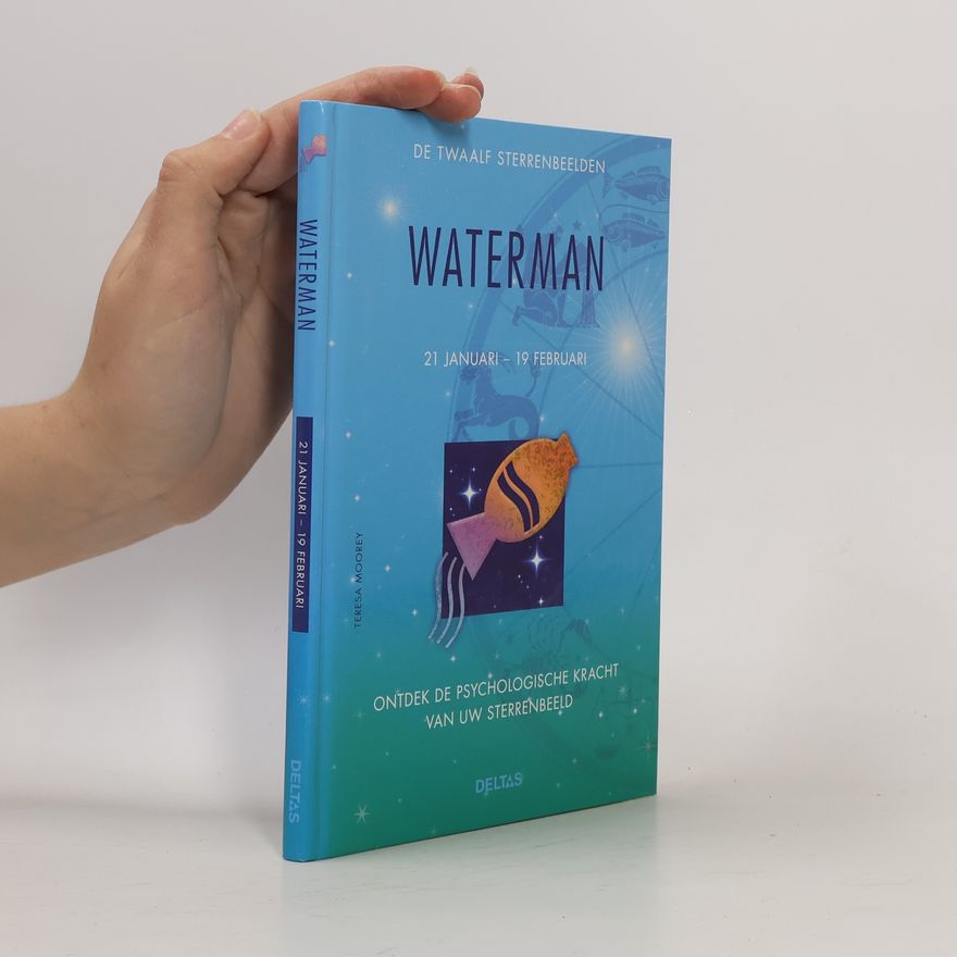 Teresa Moorey De Twaalf Sterrenbeelden: Waterman