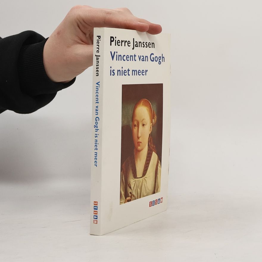 Pierre Janssen Vincent van Gogh is niet meer en andere herinneringen
