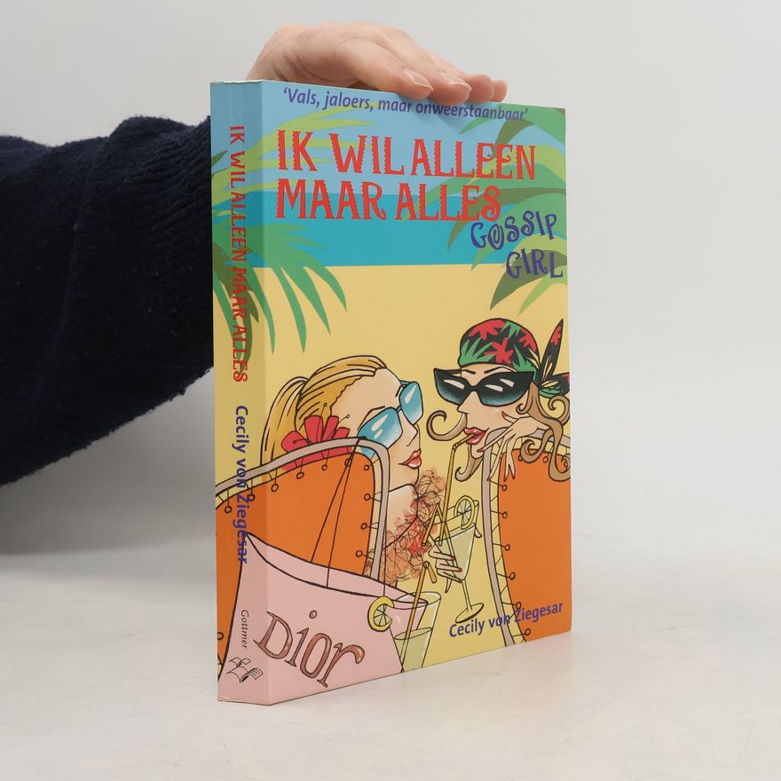 Esther Ottens Gossip Girl - 3: Ik wil alleen maar alles / druk 1