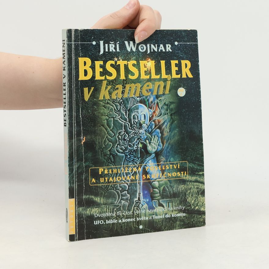 Wojnar Jiří Bestseller v kameni: Přehlížená poselství a utajované skutečnosti. Díl I.