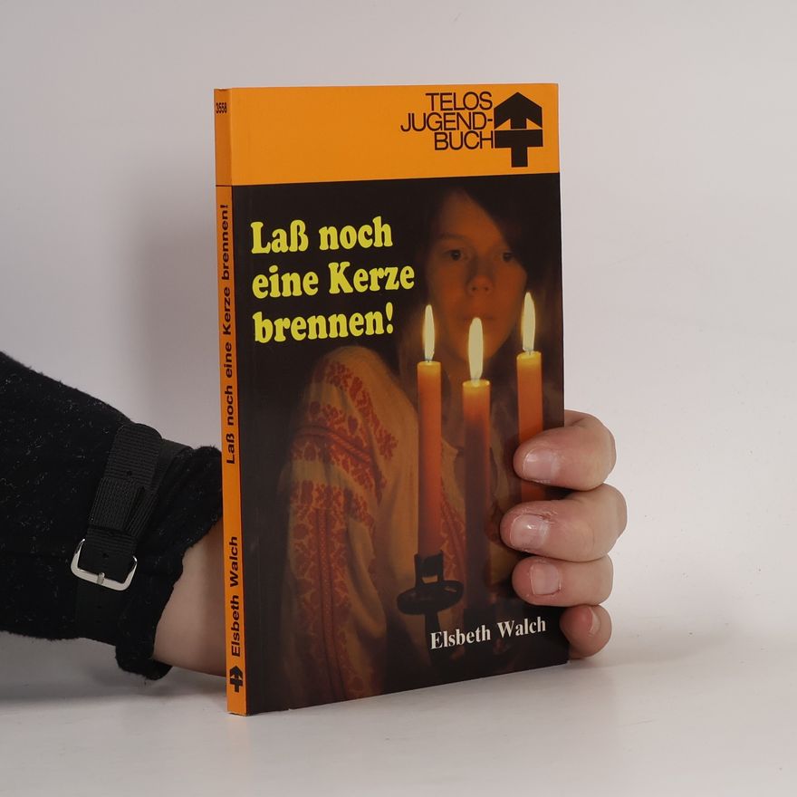 Elsbeth Walch Lass noch eine Kerze brennen!